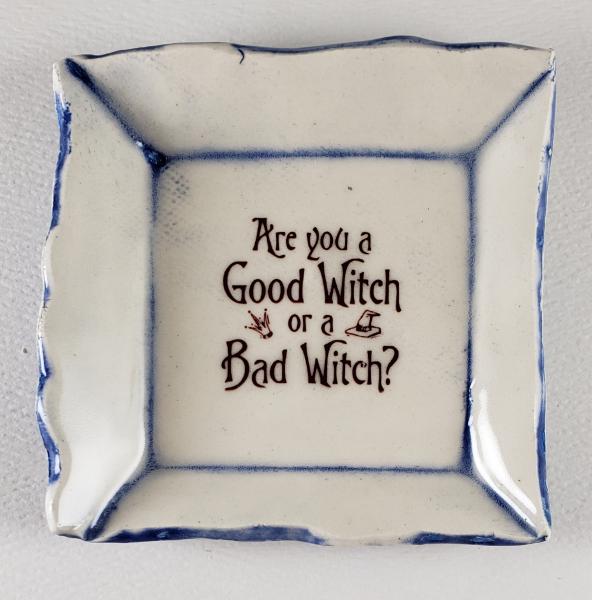 Tiny plate with "Are You a Good Witch or a Bad Witch" picture
