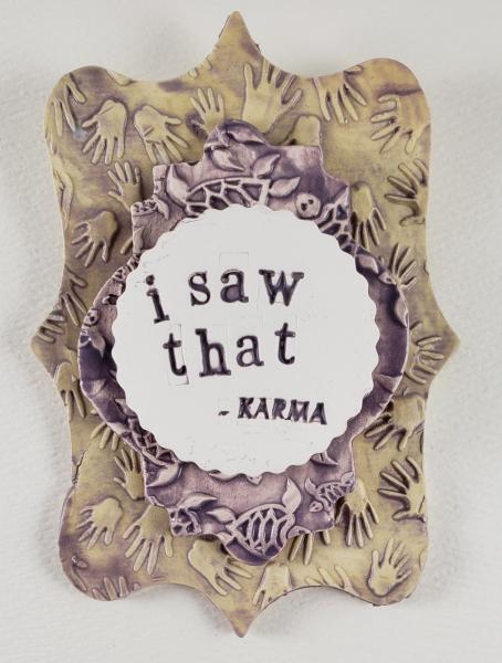 Word Plaque with "I Saw That - Karma " picture
