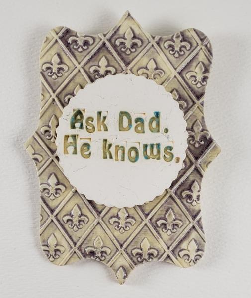 "Ask Dad He Knows" Word Plaque picture