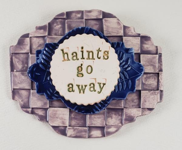 Word Plaque with "Haints Go Away " picture