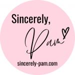 Sincerely, Pam