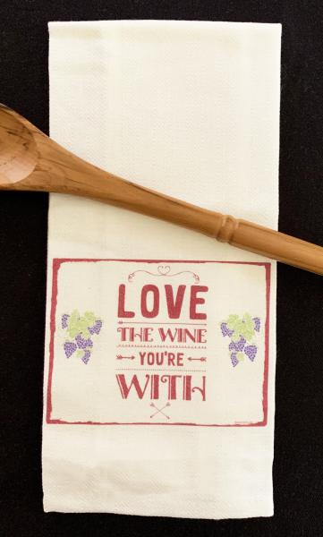 "Love the Wine You're With" Cotton Herringbone Towel picture