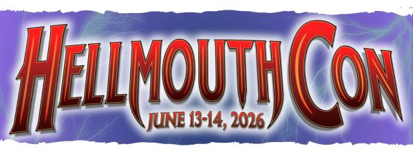 2026 HellmouthCon on the Hellmouth: Buffy Celebration at Sunnydale High