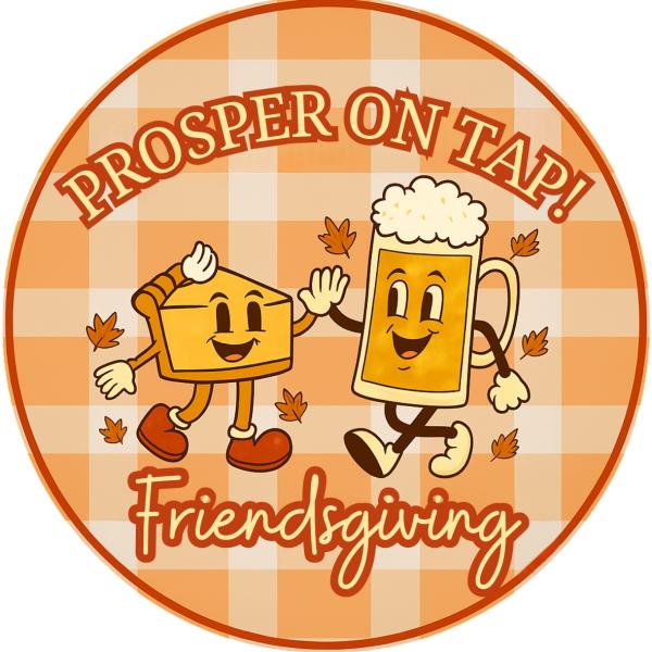 Prosper on Tap! Friendsgiving Sip & Stroll