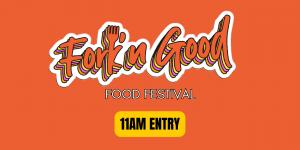 (11AM ENTRY) Fork'n Good Food Festival cover picture