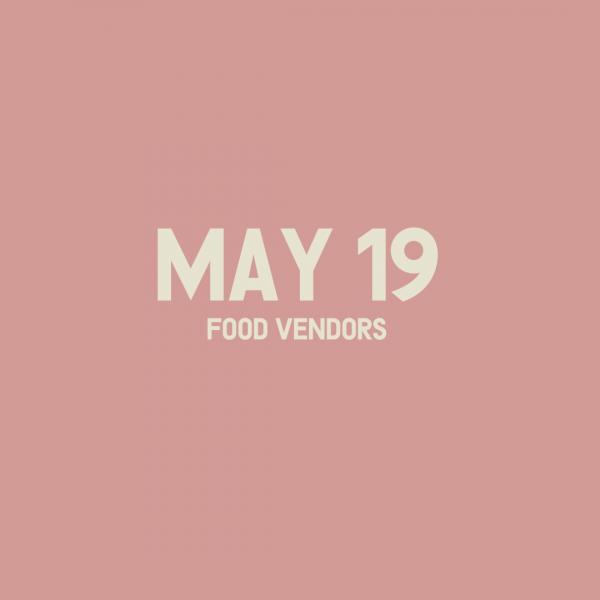 SOLD OUT Food Vendors - May 19th SOLD OUT Food Vendors - May 19th