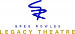 Greg Rowle Legacy Theatre