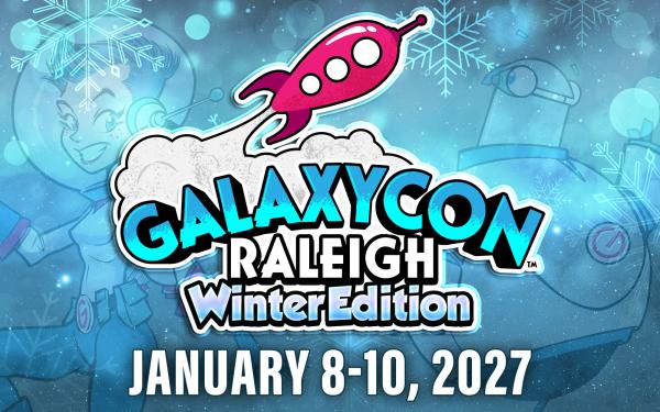 GalaxyCon Raleigh Winter Edition 2027
