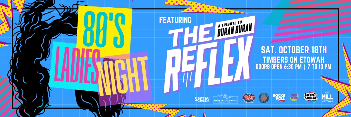 80's Ladies Night featuring THE REFLEX - The Ultimate  Duran Duran Tribute