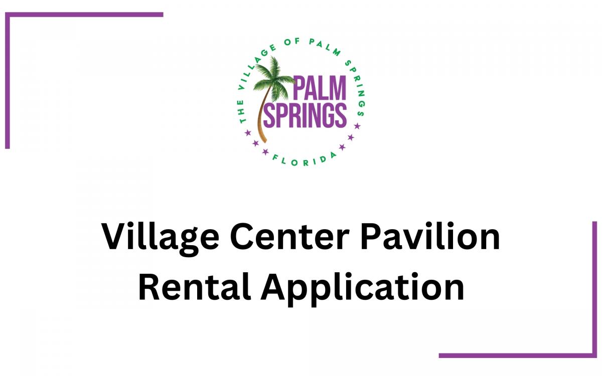 Village Center Pavilion Rental Application