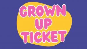 Grown Up Ticket cover picture