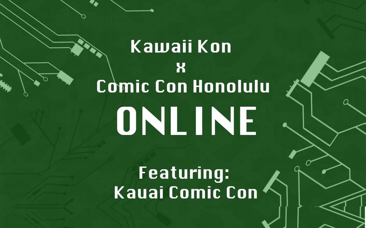 Kawaii Kon & Comic Con Honolulu Online!