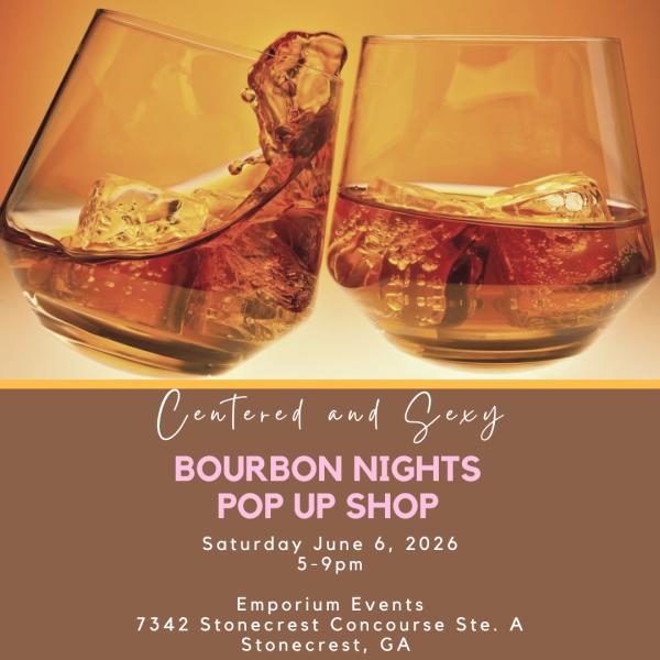 Centered and Sexy Bourbon Nights Pop Up