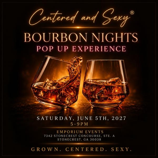 Centered and Sexy Bourbon Nights Pop Up