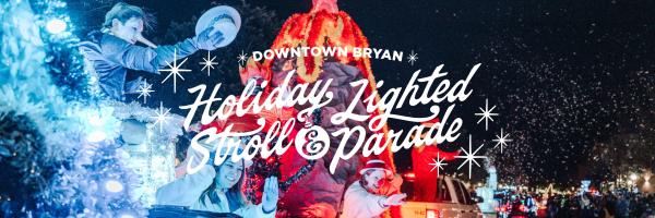Downtown Bryan Holiday Stroll and Lighted Parade