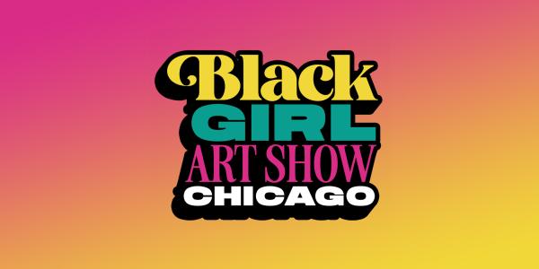 Black Girl Art Show Chicago
