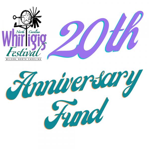NC Whirligig Festival 20th Anniversary Fund