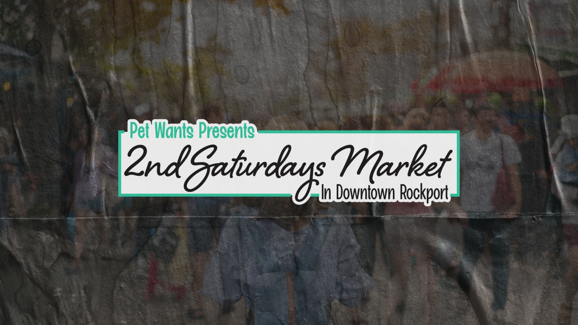 Pet Wants Presents: June 2nd Saturdays Downtown Rockport Market