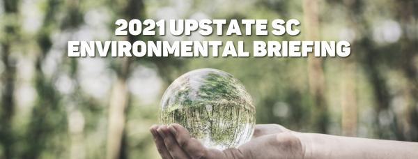 2021 Upstate SC Environmental Briefing