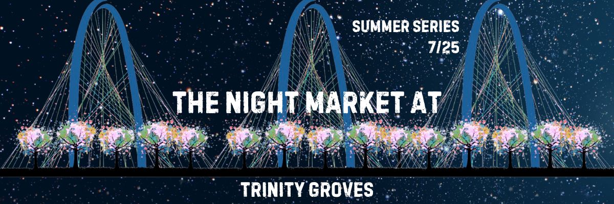The Night Market at Trinity Groves 7/25