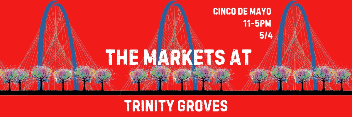 Trinity Groves Market 5/4