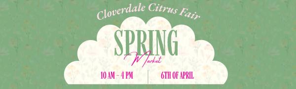 Spring Market - Cloverdale Citrus Fair