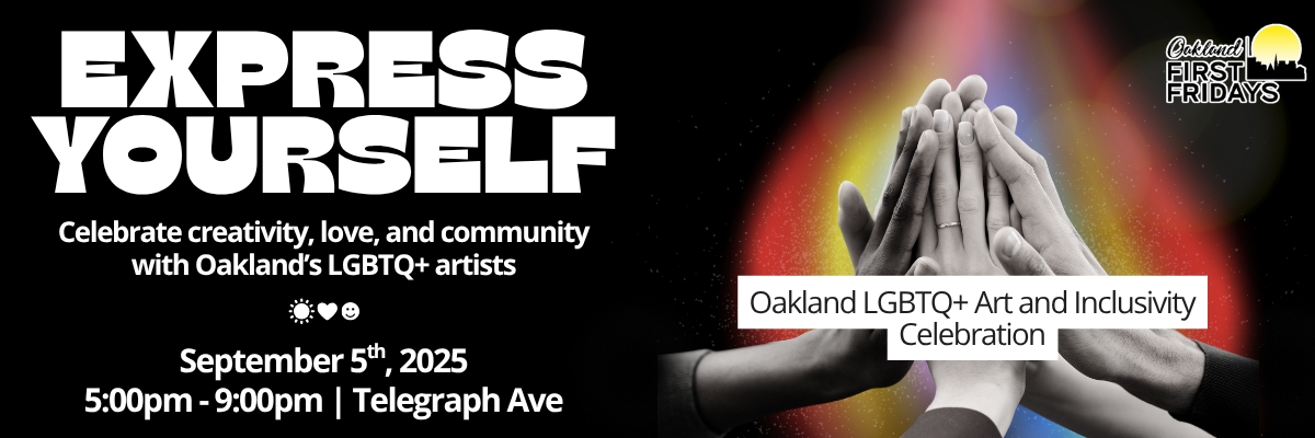 Oakland First Fridays: Express Yourself