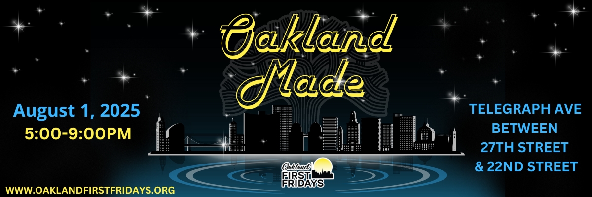 Oakland First Fridays: Oakland Made