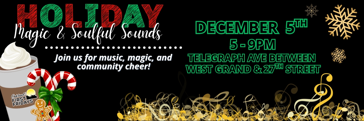 Oakland First Fridays: Holiday Magic & Soulful Sounds
