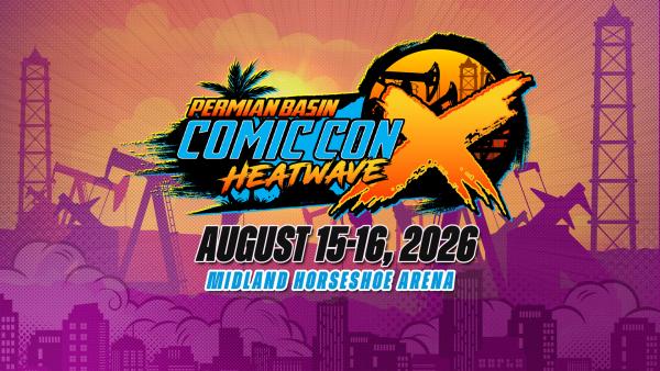 Permian Basin Comic Con X Heat Wave