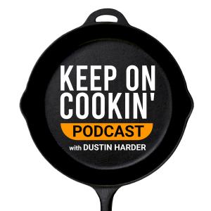 Keep On Cooking Podcast with Dustin Harder