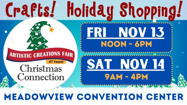 The Christmas Connection  - 47th Annual Artistic Creations Fair!