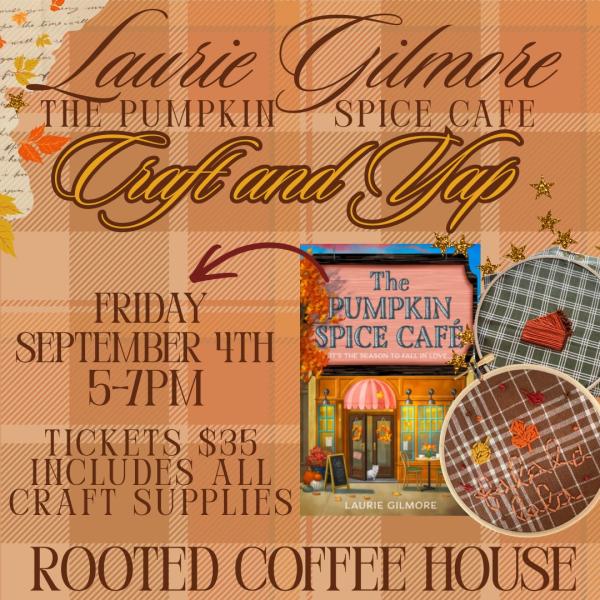 Laurie Gilmore Craft and Yap @ Rooted Coffee House West Lake Location
