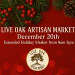 Live Oak Artisan Market - Dec 20