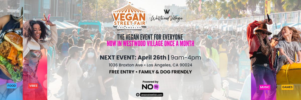 Vegan Street Fair Los Angeles 2026 &bull; The MONTHLY Vegan Event for Everyone!