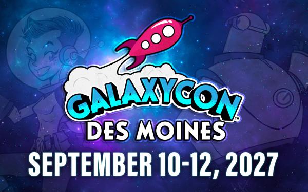 GalaxyCon Des Moines 2027