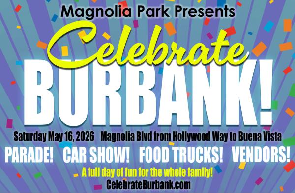 Magnolia Park Presents Celebrate Burbank
