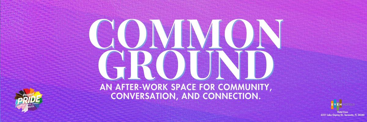 Common Ground - An after work space for community, conversation, and connection.