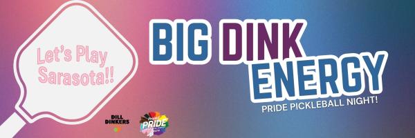 Big Dink Energy! Pride Pickleball Night