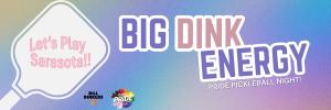 Sponsor Big Dink Energy!
