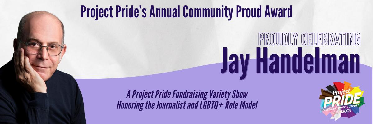 Project Pride's Annual Community Proud Award: Honoring Jay Handelman