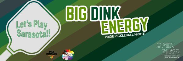Big Dink Energy! Pride Pickleball Night
