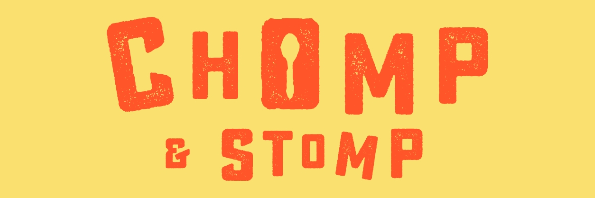 Chomp & Stomp