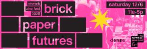 Newark Zine Fest 2025 Brick Paper Futures Ticket cover picture