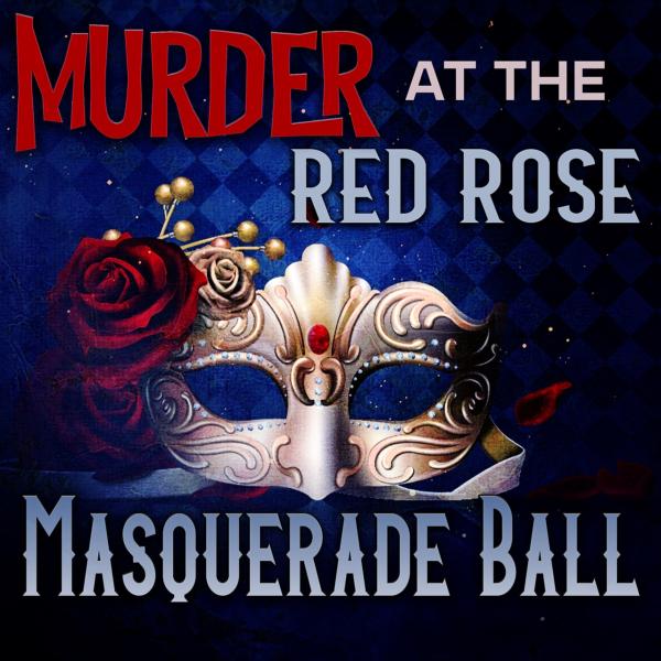 Murder at the Red Rose Masquerade