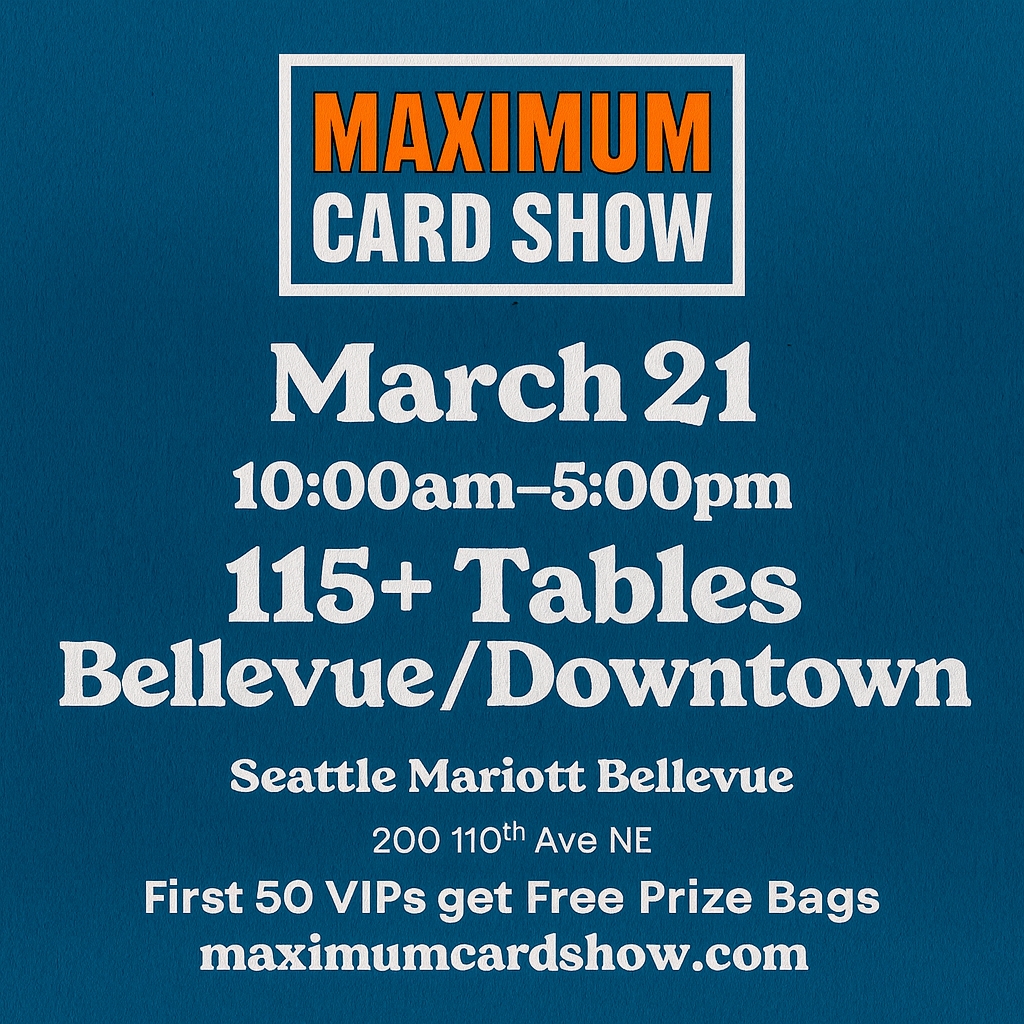 Maximum Card Show - March 21st