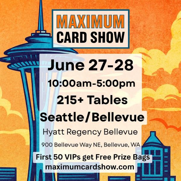 Maximum Card Show - Bellevue (215+ Tables) - June 27-28