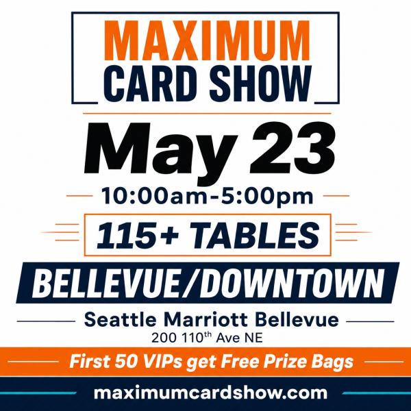 Maximum Card Show - May 23rd