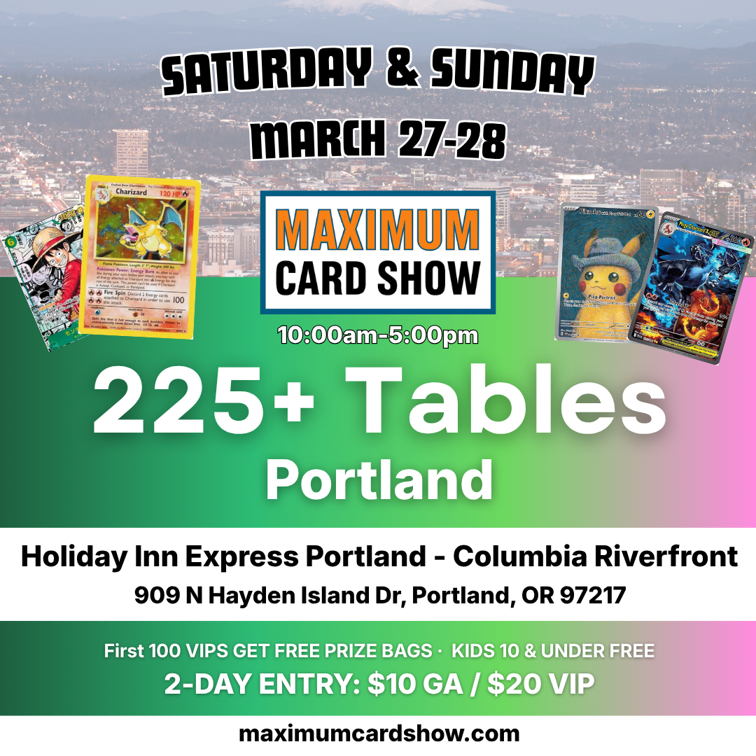 Maximum Card Show - Portland - March 27-28