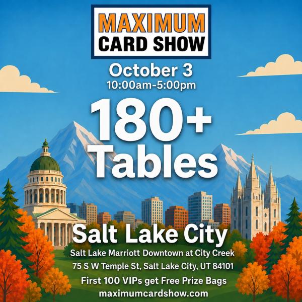 Maximum Card Show - October 3 - Salt Lake City